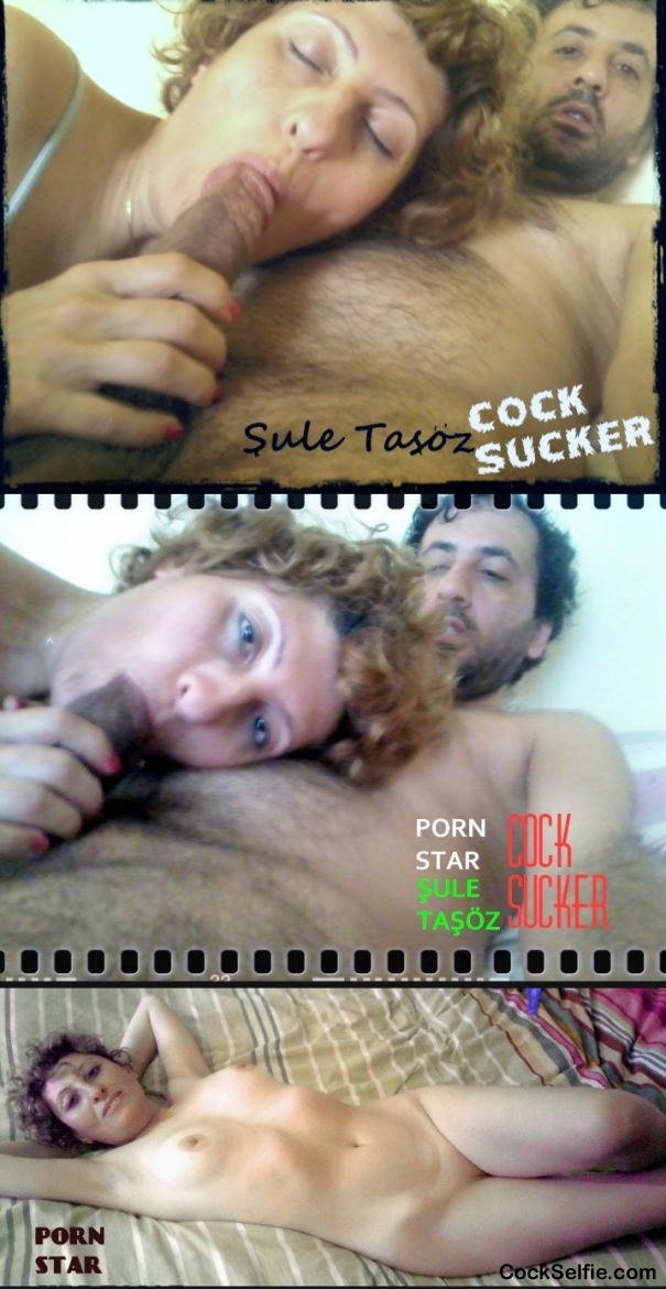 "SULE TASOZ PORN" please Google search - Cock Selfie
