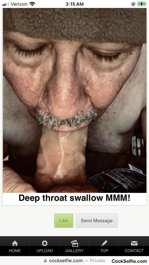 Deep-throat 7 of 8 in. I gulped do all the cum. - Cock Selfie
