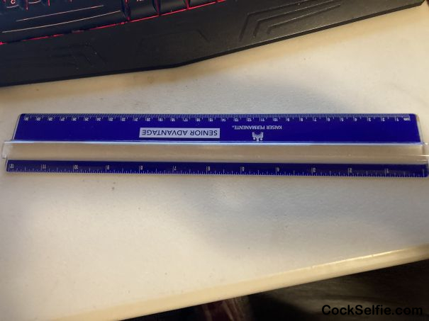 The ruler i was Using- the ends are not flat - Cock Selfie